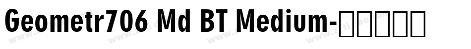 Geometr706 Md BT Medium字体转换